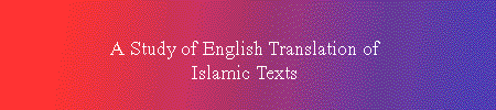 A STUDY OF ENGLISH TRANSLATION OF ISLAMIC TEXTS